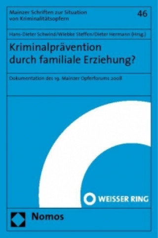 Kniha Kriminalprävention durch familiale Erziehung? Hans-Dieter Schwind