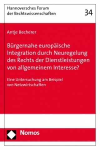 Book Bürgernahe europäische Integration durch Neuregelung des Rechts der Dienstleistungen von allgemeinem Interesse? Antje Becherer