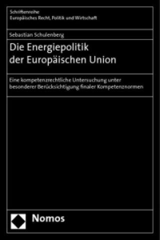Könyv Die Energiepolitik der Europäischen Union Sebastian Schulenberg