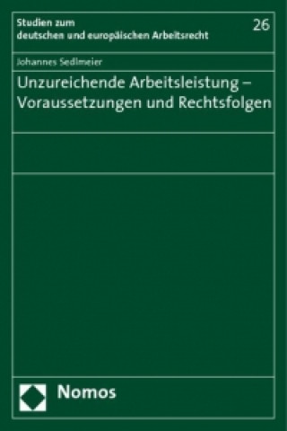 Kniha Unzureichende Arbeitsleistung - Voraussetzungen und Rechtsfolgen Johannes Sedlmeier