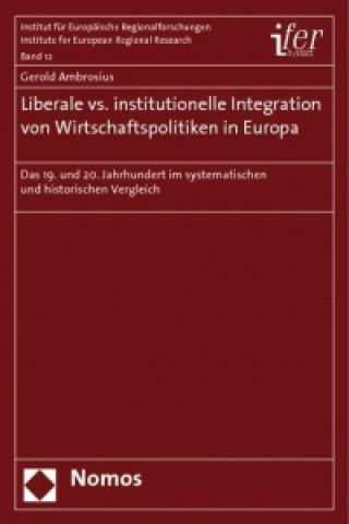 Könyv Liberale vs. institutionelle Integration von Wirtschaftspolitiken in Europa Gerold Ambrosius