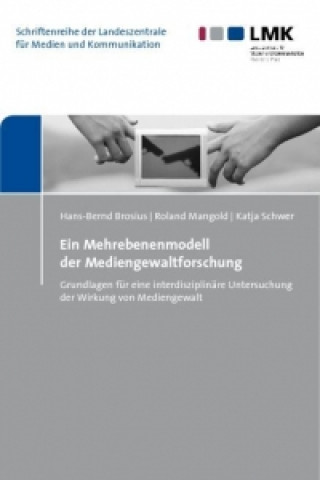 Könyv Ein Mehrebenenmodell der Mediengewaltforschung Hans-Bernd Brosius