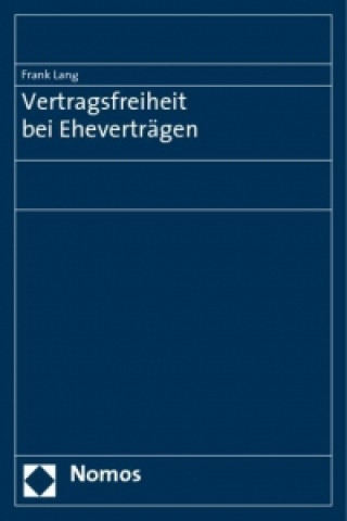 Kniha Vertragsfreiheit bei Eheverträgen Frank Lang