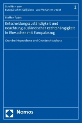 Книга Entscheidungszuständigkeit und Beachtung ausländischer Rechtshängigkeit in Ehesachen mit Europabezug Steffen Pabst