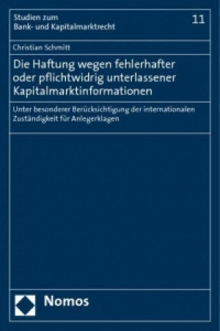 Kniha Die Haftung wegen fehlerhafter oder pflichtwidrig unterlassener Kapitalmarktinformationen Christian Schmitt