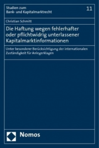 Book Die Haftung wegen fehlerhafter oder pflichtwidrig unterlassener Kapitalmarktinformationen Christian Schmitt