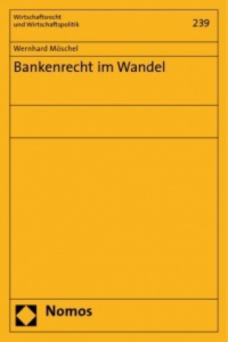 Книга Bankenrecht im Wandel Wernhard Möschel