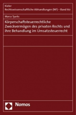 Knjiga Körperschaftsteuerrechtliche Zweckvermögen des privaten Rechts und ihre Behandlung im Umsatzsteuerrecht Marco Tyarks