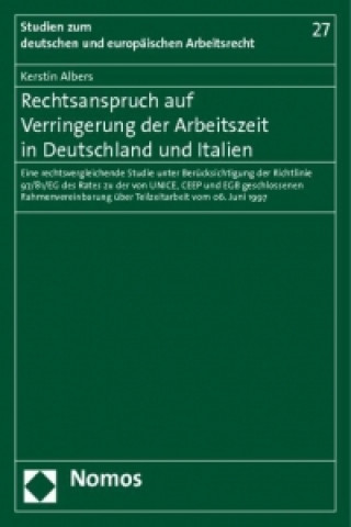 Carte Rechtsanspruch auf Verringerung der Arbeitszeit in Deutschland und Italien Kerstin Albers