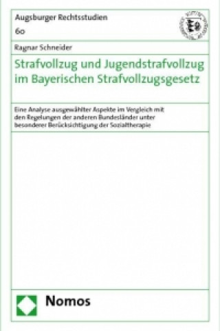 Carte Strafvollzug und Jugendstrafvollzug im Bayerischen Strafvollzugsgesetz Ragnar Schneider