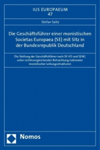 Könyv Die Geschäftsführer einer monistischen Societas Europaea (SE) mit Sitz in der Bundesrepublik Deutschland Stefan Seitz