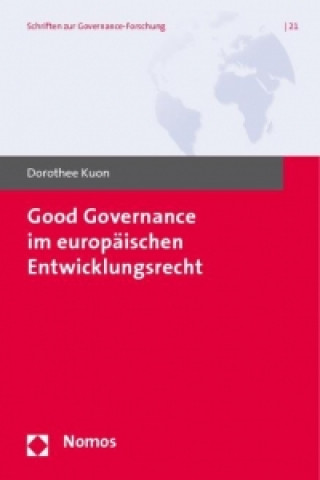 Könyv Good Governance im Europäischen Entwicklungsrecht Dorothee Kuon