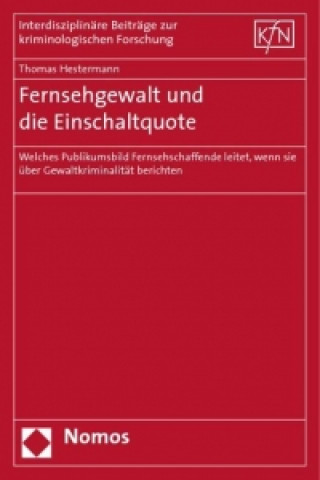 Kniha Fernsehgewalt und die Einschaltquote Thomas Hestermann