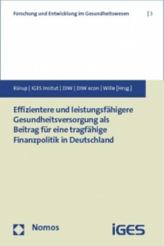 Book Effizientere und leistungsfähigere Gesundheitsversorgung als Beitrag für eine tragfähige Finanzpolitik in Deutschland Bert Rürup