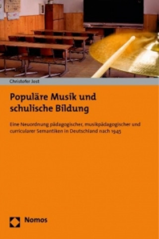 Kniha Populäre Musik und schulische Bildung Christofer Jost