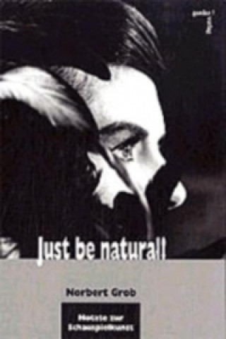 Kniha Just be natural! Norbert Grob