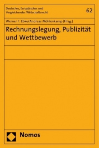 Carte Rechnungslegung, Publizität und Wettbewerb Werner F. Ebke