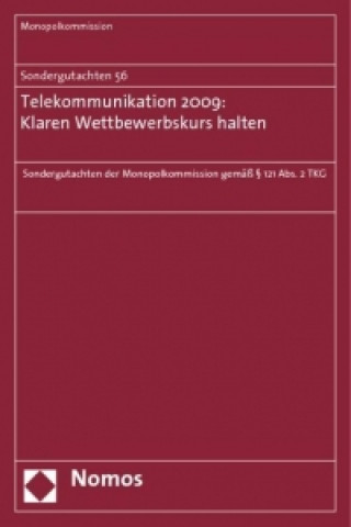 Kniha Sondergutachten 56: Telekommunikation 2009: Klaren Wettbewerbskurs halten Monopolkommission