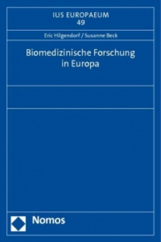 Könyv Biomedizinische Forschung in Europa Eric Hilgendorf