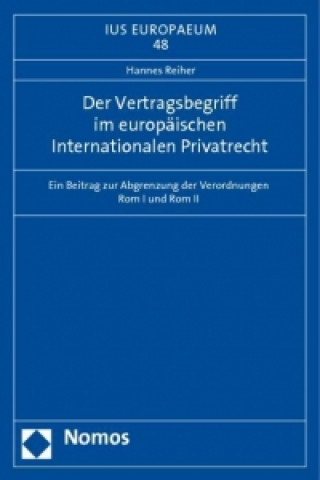 Kniha Der Vertragsbegriff im europäischen Internationalen Privatrecht Hannes Reiher