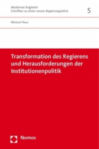 Knjiga Transformation des Regierens und Herausforderungen der Institutionenpolitik Michael Haus