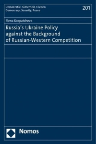 Buch Russia's Ukraine Policy against the Background of Russian-Western Competition Elena Kropatcheva