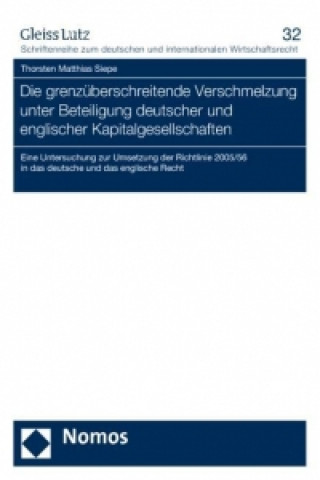 Kniha Die grenzüberschreitende Verschmelzung unter Beteiligung deutscher und englischer Kapitalgesellschaften Thorsten Matthias Siepe