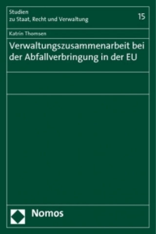 Kniha Verwaltungszusammenarbeit bei der Abfallverbringung in der EU Katrin Thomsen