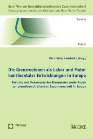 Libro Die Grenzregionen als Labor und Motor kontinentaler Entwicklungen in Europa Karl-Heinz Lambertz