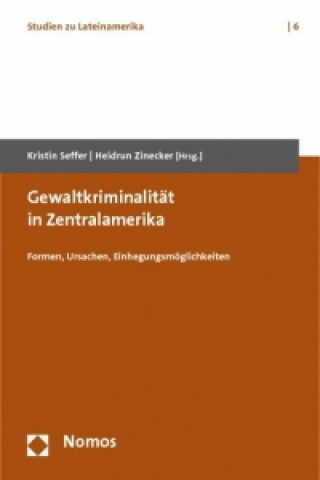 Kniha Gewaltkriminalität in Zentralamerika Kristin Seffer