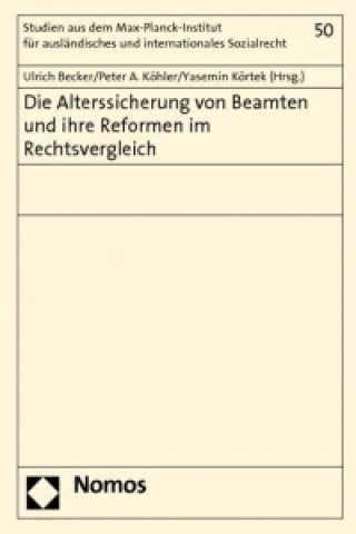 Kniha Die Alterssicherung von Beamten und ihre Reformen im Rechtsvergleich Ulrich Becker