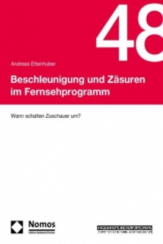 Knjiga Beschleunigung und Zäsuren im Fernsehprogramm Andreas Ettenhuber