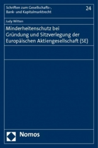 Książka Minderheitenschutz bei Gründung und Sitzverlegung der Europäischen Aktiengesellschaft (SE) Judy Witten