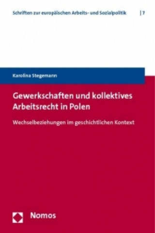 Kniha Gewerkschaften und kollektives Arbeitsrecht in Polen Karolina Stegemann