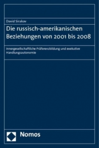 Book Die russisch-amerikanischen Beziehungen von 2001 bis 2008 David Sirakov