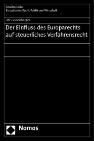 Carte Der Einfluss des Europarechts auf steuerliches Verfahrensrecht Ute Geisenberger