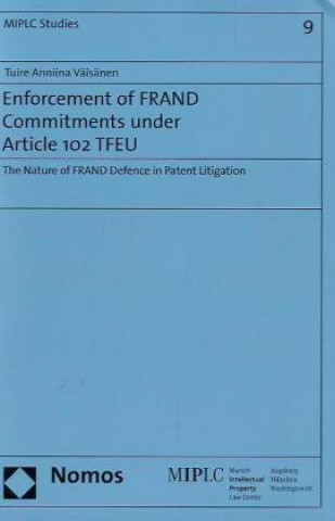 Kniha Enforcement of FRAND Commitments under Article 102 TFEU Tuire Anniina Väisänen