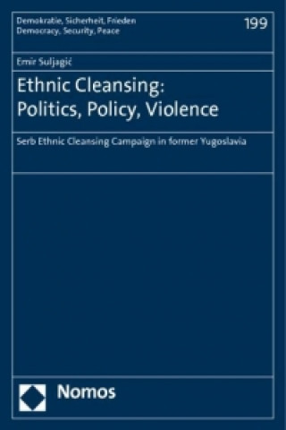 Könyv Ethnic Cleansing: Politics, Policy, Violence Emir Suljagic