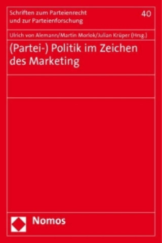 Kniha (Partei-) Politik im Zeichen des Marketing Ulrich von Alemann