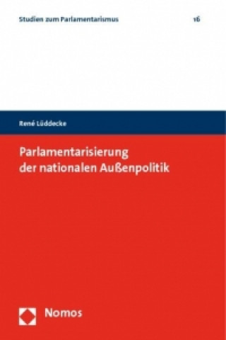 Książka Parlamentarisierung der nationalen Außenpolitik Rene Lüddecke