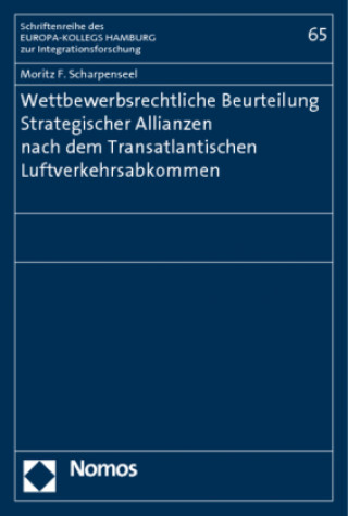 Könyv Wettbewerbsrechtliche Beurteilung Strategischer Allianzen nach dem Transatlantischen Luftverkehrsabkommen Moritz F. Scharpenseel