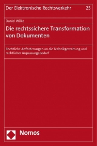 Книга Die rechtssichere Transformation von Dokumenten Daniel Wilke