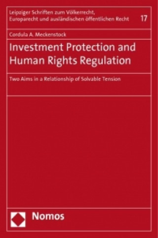 Livre Investment Protection and Human Rights Regulation Cordula A. Meckenstock