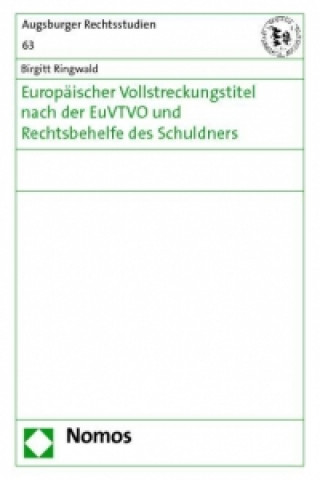 Carte Europäischer Vollstreckungstitel nach der EuVTVO und Rechtsbehelfe des Schuldners Birgitt Ringwald