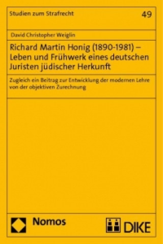 Книга Richard Martin Honig (1890-1981) - Leben und Frühwerk eines deutschen Juristen jüdischer Herkunft David Christopher Weiglin