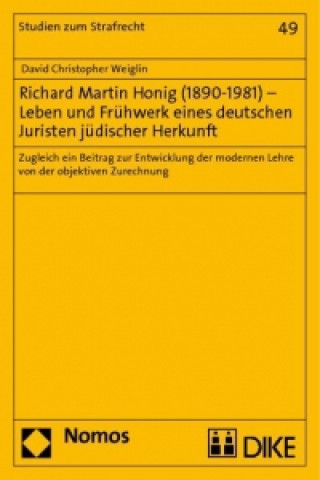 Książka Richard Martin Honig (1890-1981) - Leben und Frühwerk eines deutschen Juristen jüdischer Herkunft David Christopher Weiglin