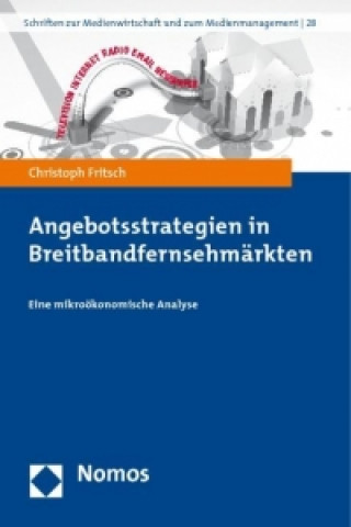 Kniha Angebotsstrategien in Breitbandfernsehmärkten Christoph Fritsch