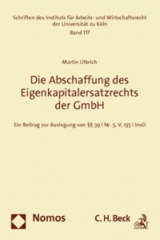 Книга Die Abschaffung des Eigenkapitalersatzrechts der GmbH Martin Ulbrich