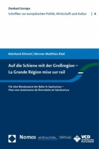 Kniha Auf die Schiene mit der Großregion - La Grande Région mise sur rail Werner Matthias Ried