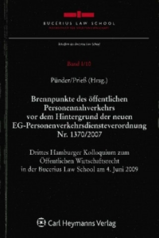Könyv Brennpunkte des öffentlichen Personennahverkehrs vor dem Hintergrund der neuen EG-Personenverkehrsdiensteverordnung Nr. 1370/2007 Hermann Pünder